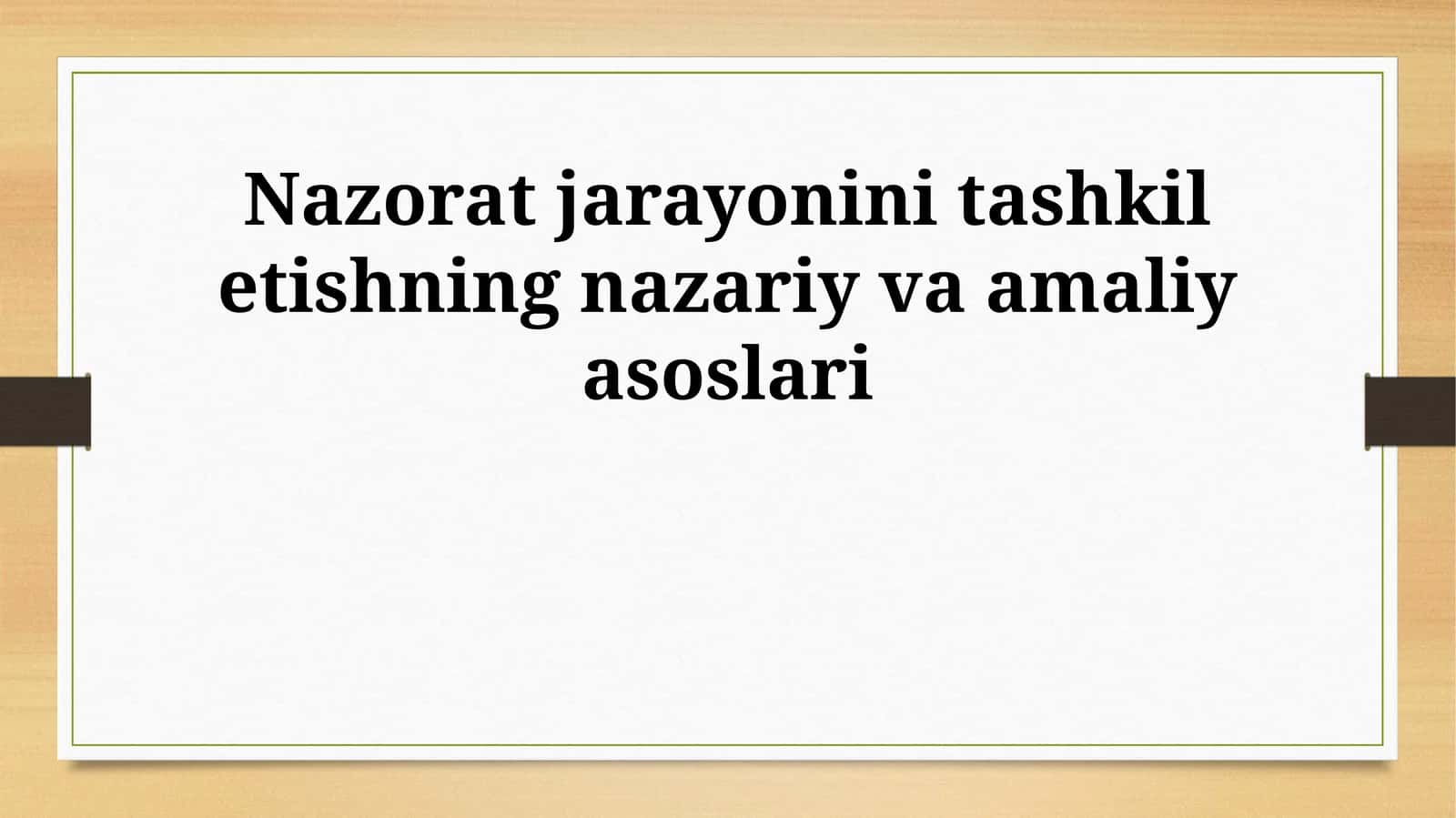 Nazorat jarayonini tashkil etishning nazariy va amaliy asoslari