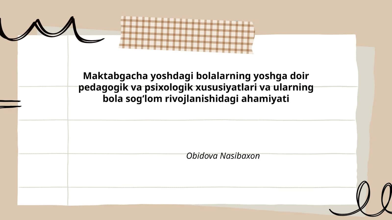 Maktabgacha yoshdagi bolalarning yoshga doir pedagogik va psixologik xususiyatlari va ularning bola sogʻlom rivojlanishidagi ahamiyati