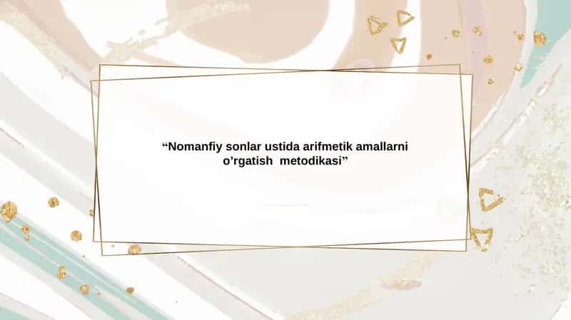 Nomanfiy sonlar ustida arifmetik amallarni o’rgatish metodikasi