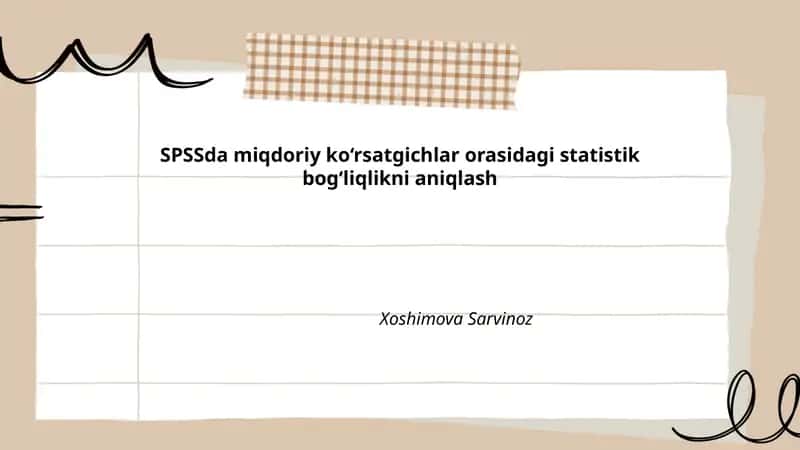 SPSSda miqdoriy ko‘rsatgichlar orasidagi statistik bog‘liqlikni aniqlash