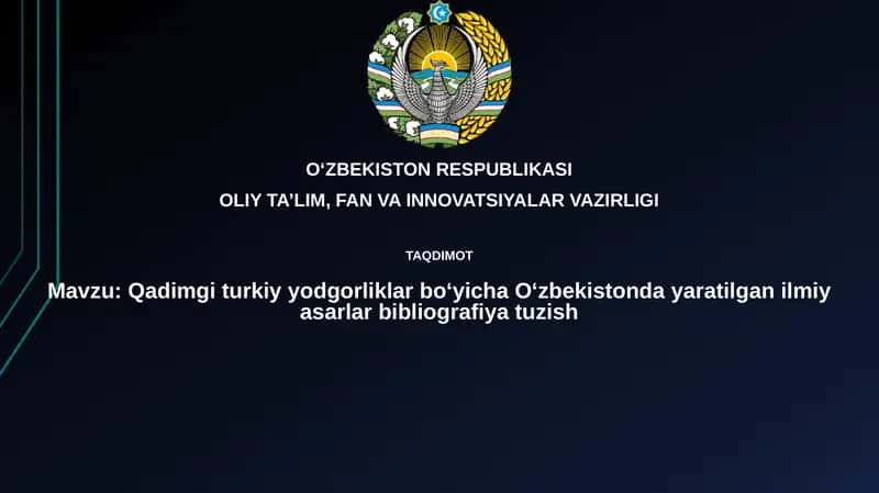 Qadimgi turkiy yodgorliklar boʻyicha Oʻzbekistonda yaratilgan ilmiy asarlar bibliografiyasi