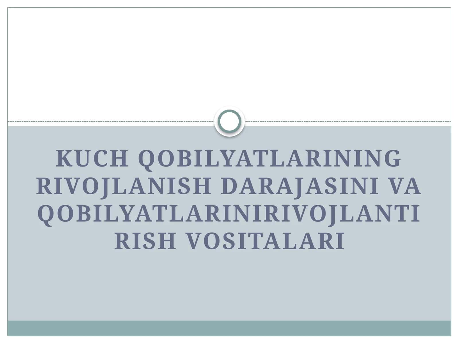 Kuch qobiliyatlarining rivojlanish darajasini va qobiliyatlarini rivojlantirish vositalari