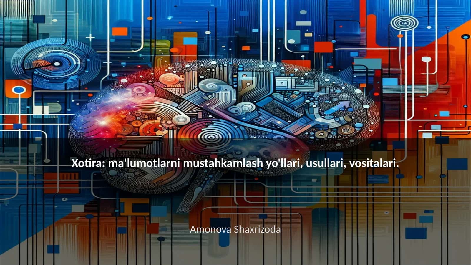 Xotira: ma'lumotlarni mustahkamlash yo'llari, usullari, vositalari