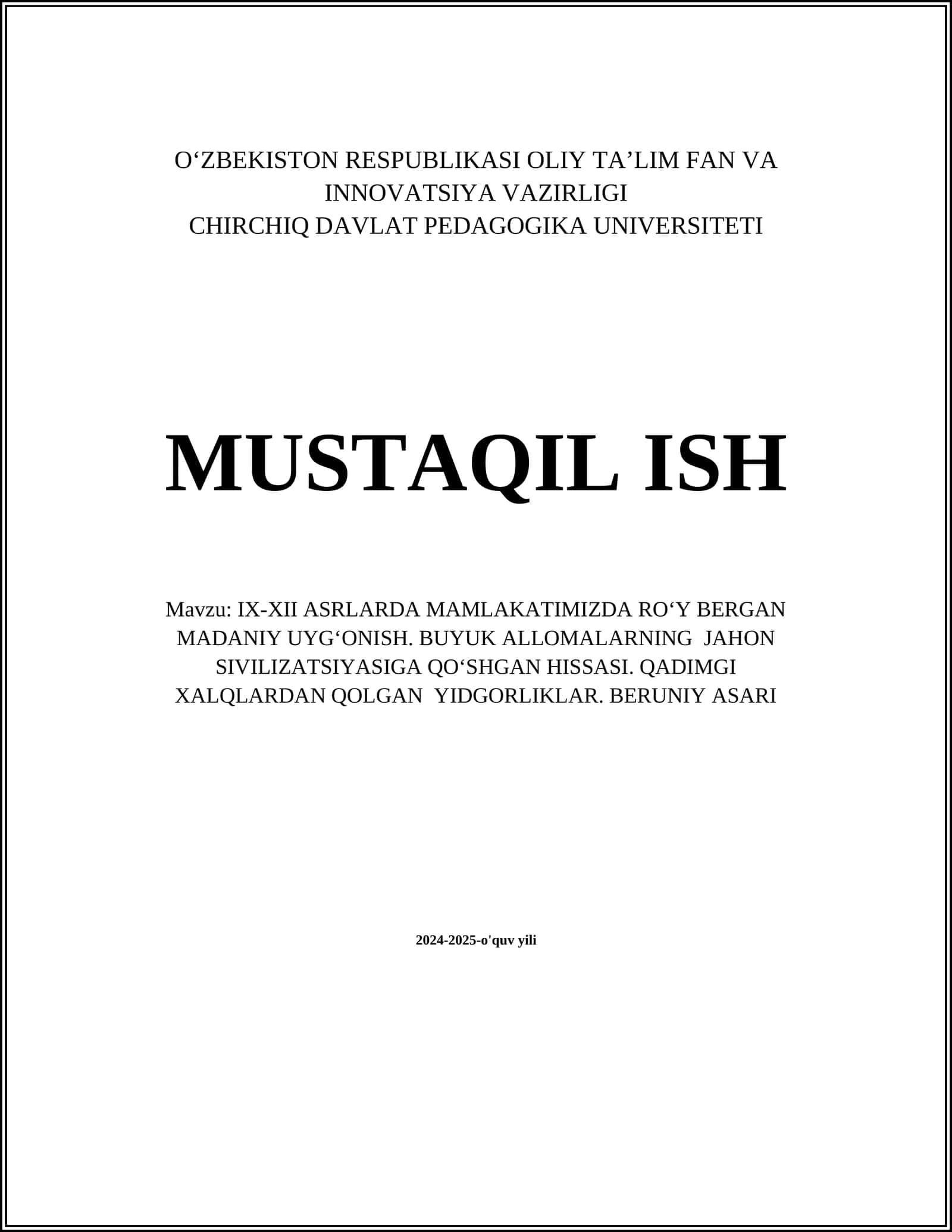 IX-XII ASRLARDA MAMLAKATIMIZDA ROʻY BERGAN MADANIY UYGʻONISH. BUYUK ALLOMALARNING JAHON SIVILIZATSIYASIGA QOʻSHGAN HISSASI. QADIMGI XALQLARDAN QOLGAN YIDGORLIKLAR. BERUNIY ASARI