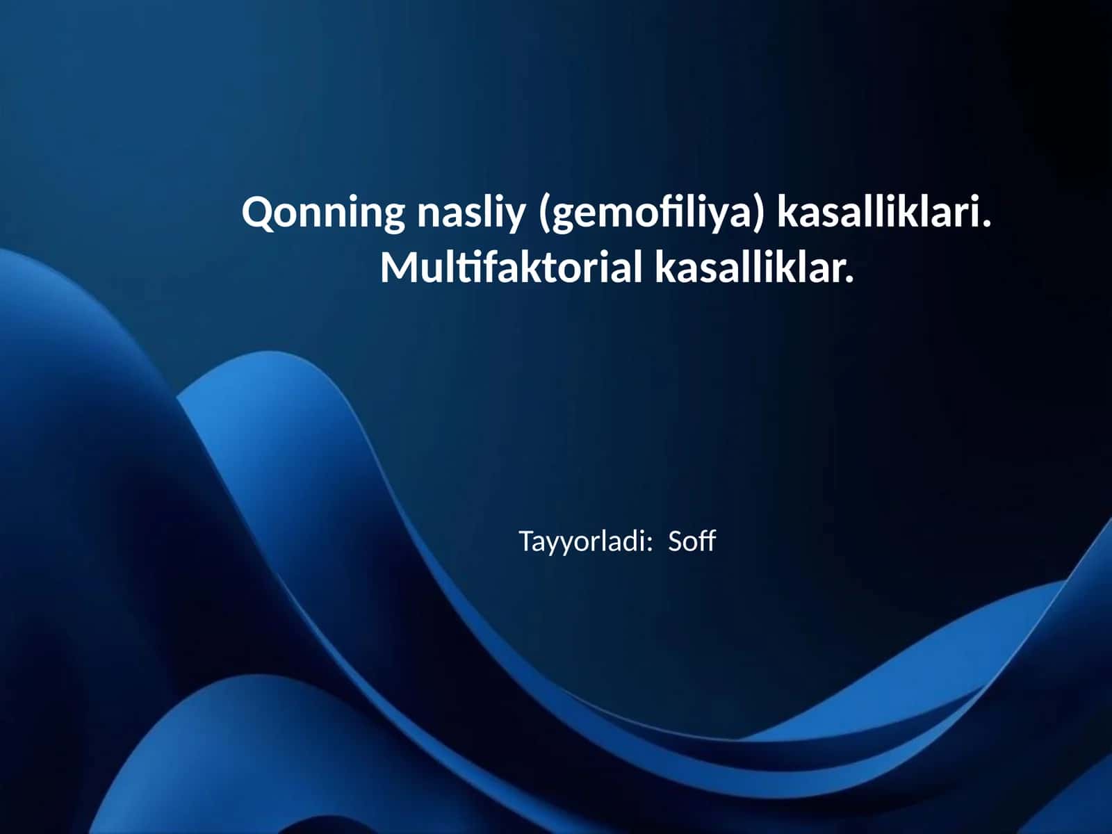 Qonning nasliy (gemofiliya) kasalliklari. Multifaktorial kasalliklar