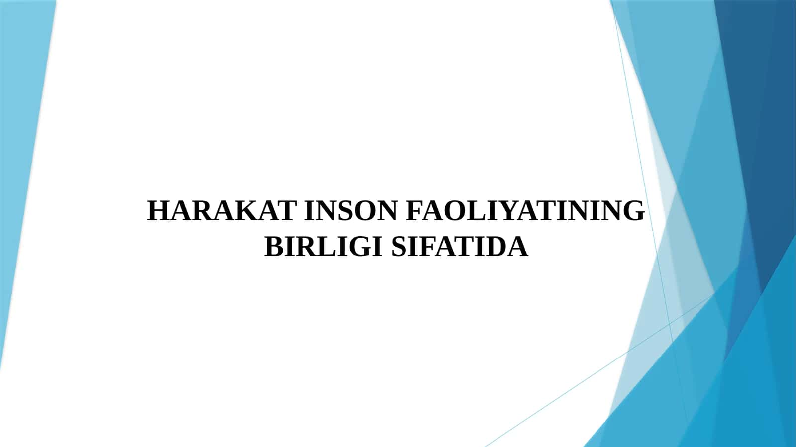 Harakat Inson Faoliyatining Birligi Sifatida