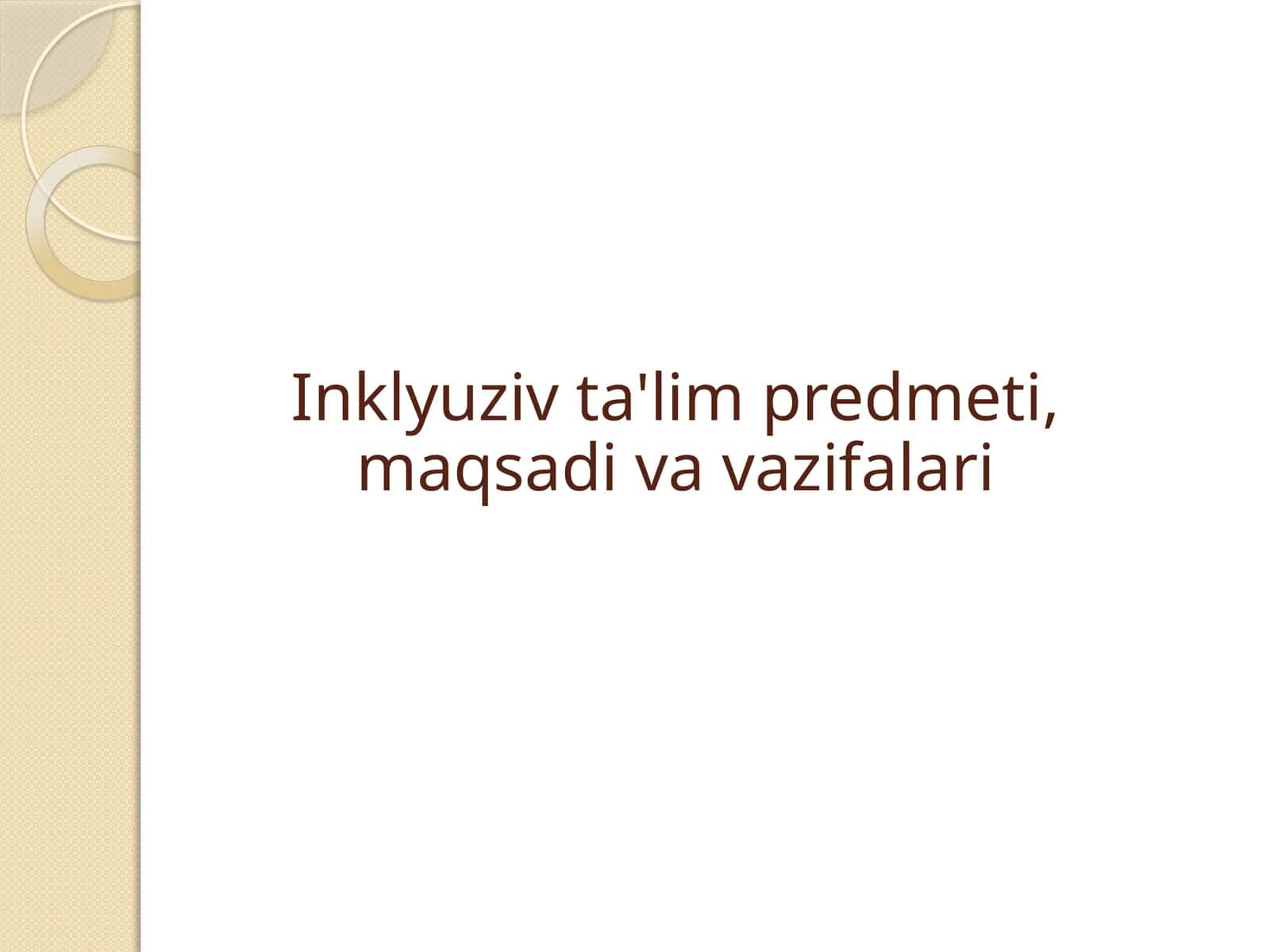 Inklyuziv ta'lim predmeti, maqsadi va vazifalari