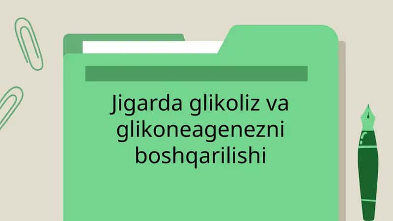 Jigarda glikoliz va glikoneagenezni boshqarilishi