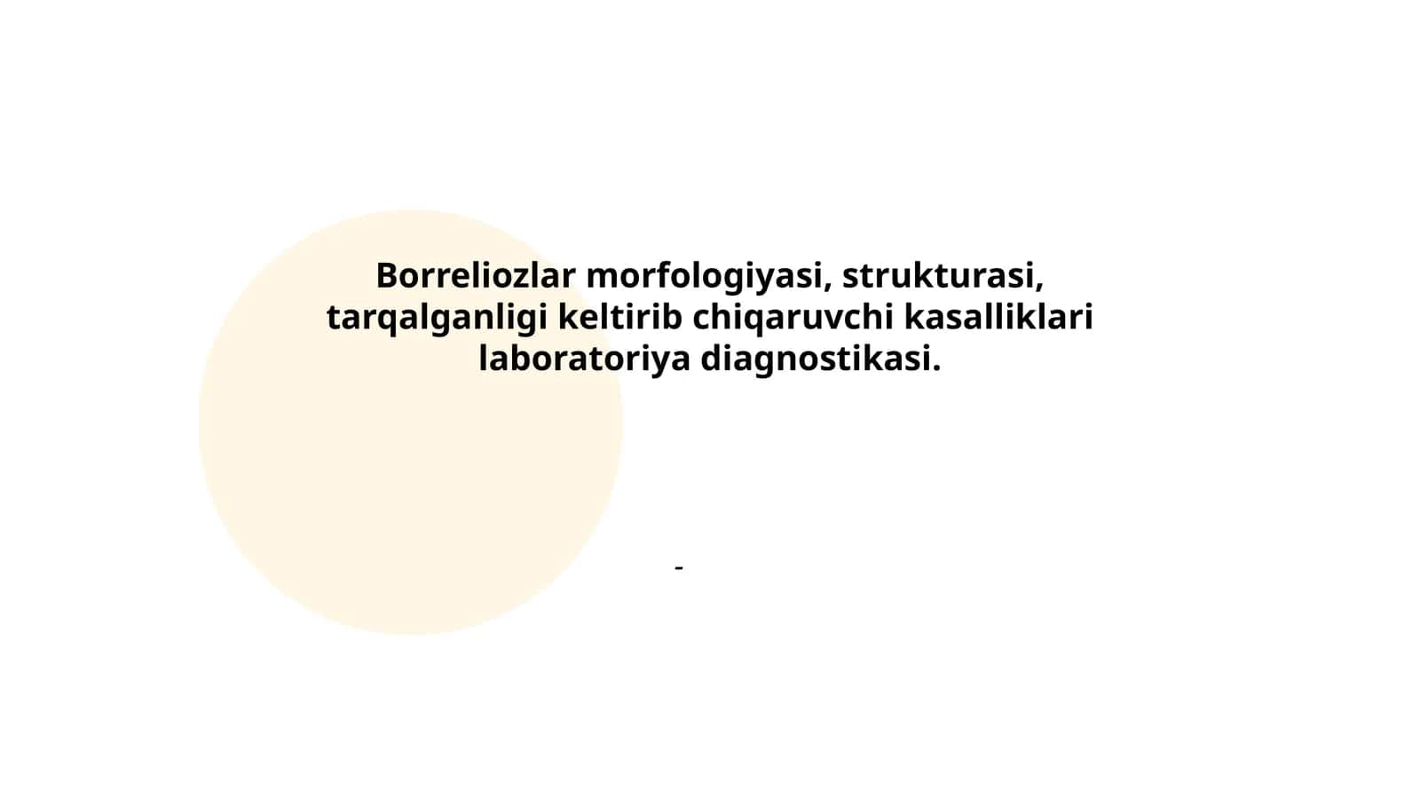 Borreliozlar morfologiyasi, strukturasi, tarqalganligi keltirib chiqaruvchi kasalliklari laboratoriya diagnostikasi