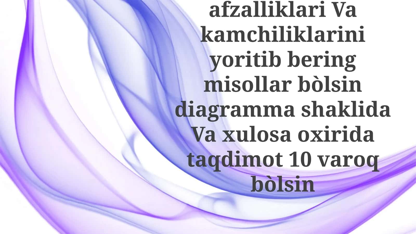 Intervyuyozishusullaridan4tasinisanabberingafzalliklariVakamchiliklariniyoritibberingmisollarbòlsindiagrammashaklidaVaxulosaoxiridataqdimot10varoqbòlsin