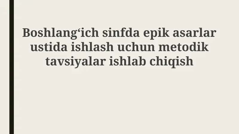 Boshlangʻich sinflarda epik asarlar ustida ishlash uchun metodik tavsiyalar