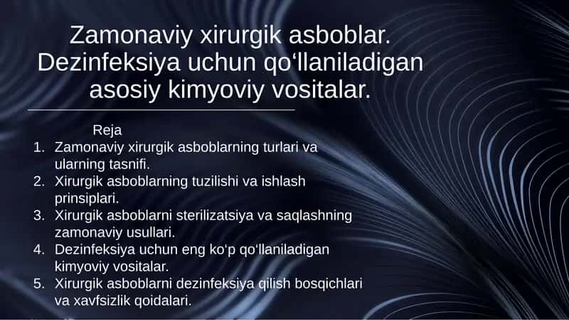 Zamonaviy xirurgik asboblar. Dezinfeksiya uchun qo‘llaniladigan asosiy kimyoviy vositalar.