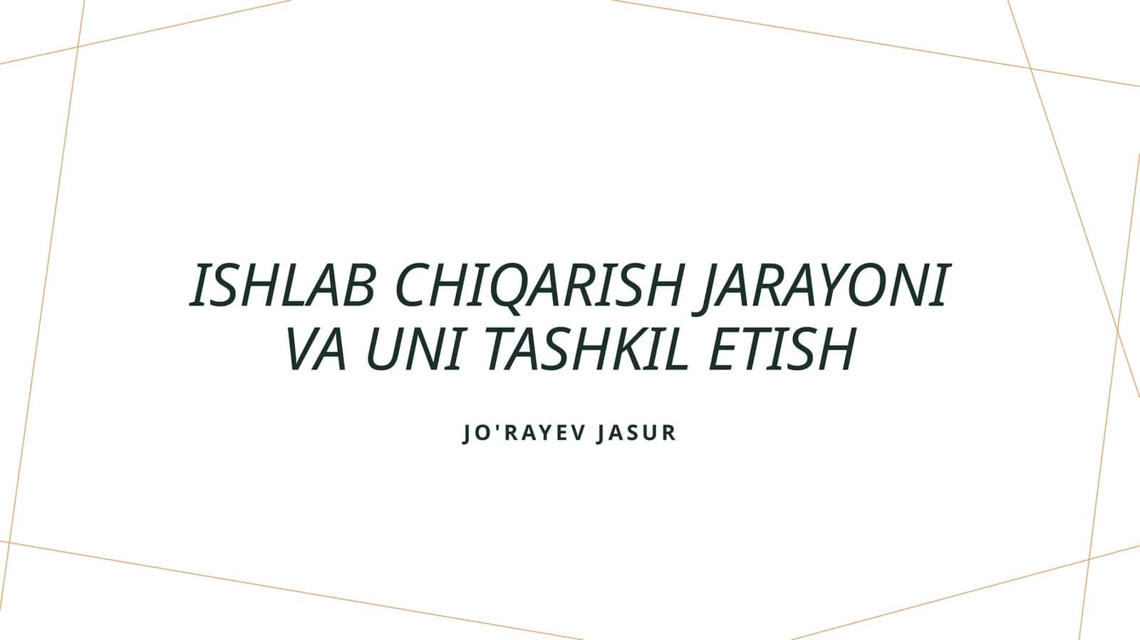 Ishlab chiqarish jarayoni va uni tashkil etish