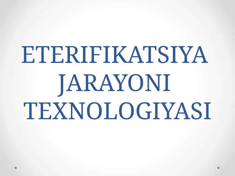 ETERIFIKATSIYA JARAYONI TEXNOLOGIYASI