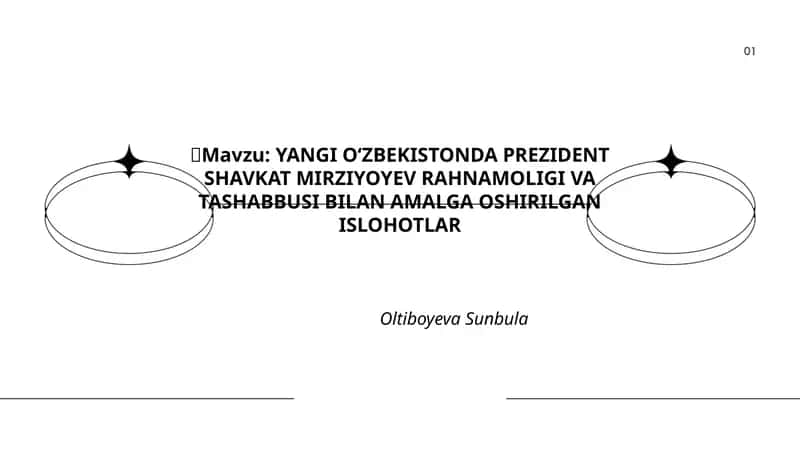YANGI OʻZBEKISTONDA PREZIDENT SHAVKAT MIRZIYOYEV RAHNAMOLIGI VA TASHABBUSI BILAN AMALGA OSHIRILGAN ISLOHOTLAR