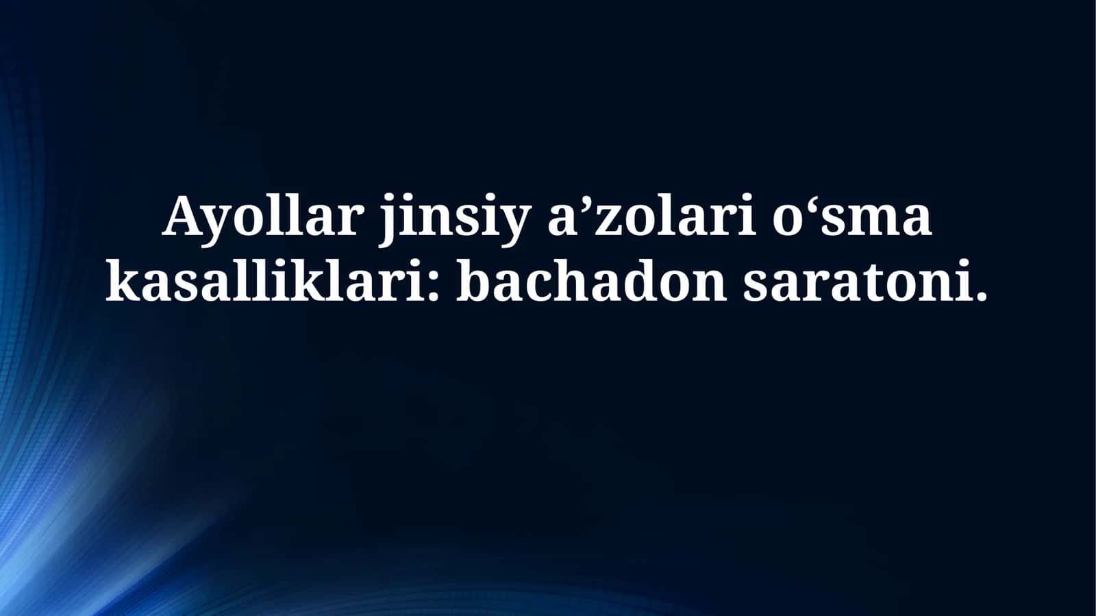 Ayollar jinsiy a’zolari o‘sma kasalliklari: bachadonsaratoni