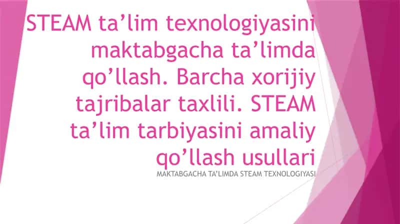 STEAM TA'LIM TEXNOLOGIYASINI MAKTABGACHA TA'LIMDA Qo'llash. BARCHA XORIJIY TAJRIBALAR TAHLILI...