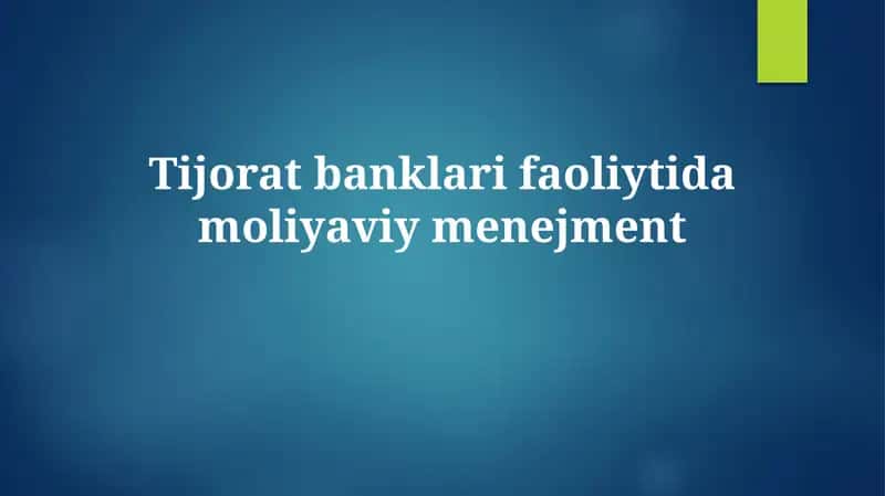 Tijorat banklari faoliytidamoliyaviymenejment