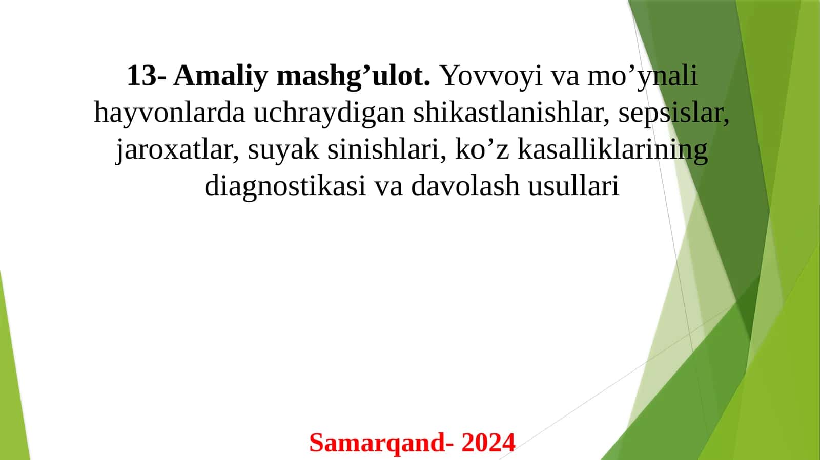 Yovvoyi va mo’ynali hayvonlarda uchraydigan shikastlanishlar, sepsislar, jaroxatlar, suyak sinishlari, ko’z kasalliklarining diagnostikasi va davolash usullari