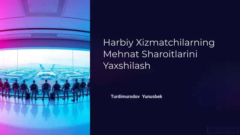 Harbiy Xizmatchilarning Mehnat Sharoitlarini Yaxshilash