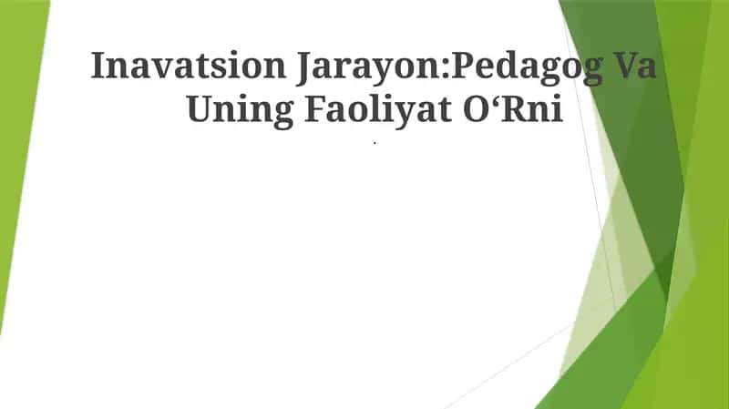 Inavatsion Jarayon:Pedagog Va Uning Faoliyat OʻRni