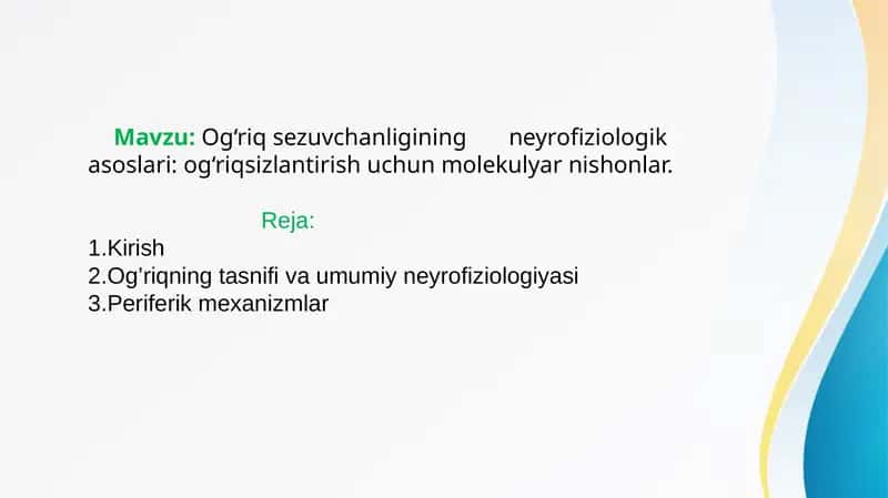 Og‘riq sezuvchanligining neyrofiziologik asoslari: og‘riqsizlantirish uchun molekulyar nishonlar.