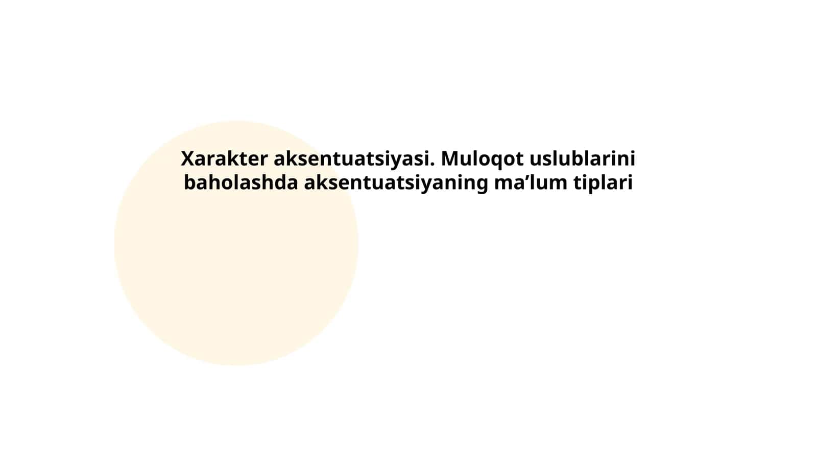 Xarakter aksentuatsiyasi. Muloqot uslublarini baholashda aksentuatsiyaning ma’lum tiplari