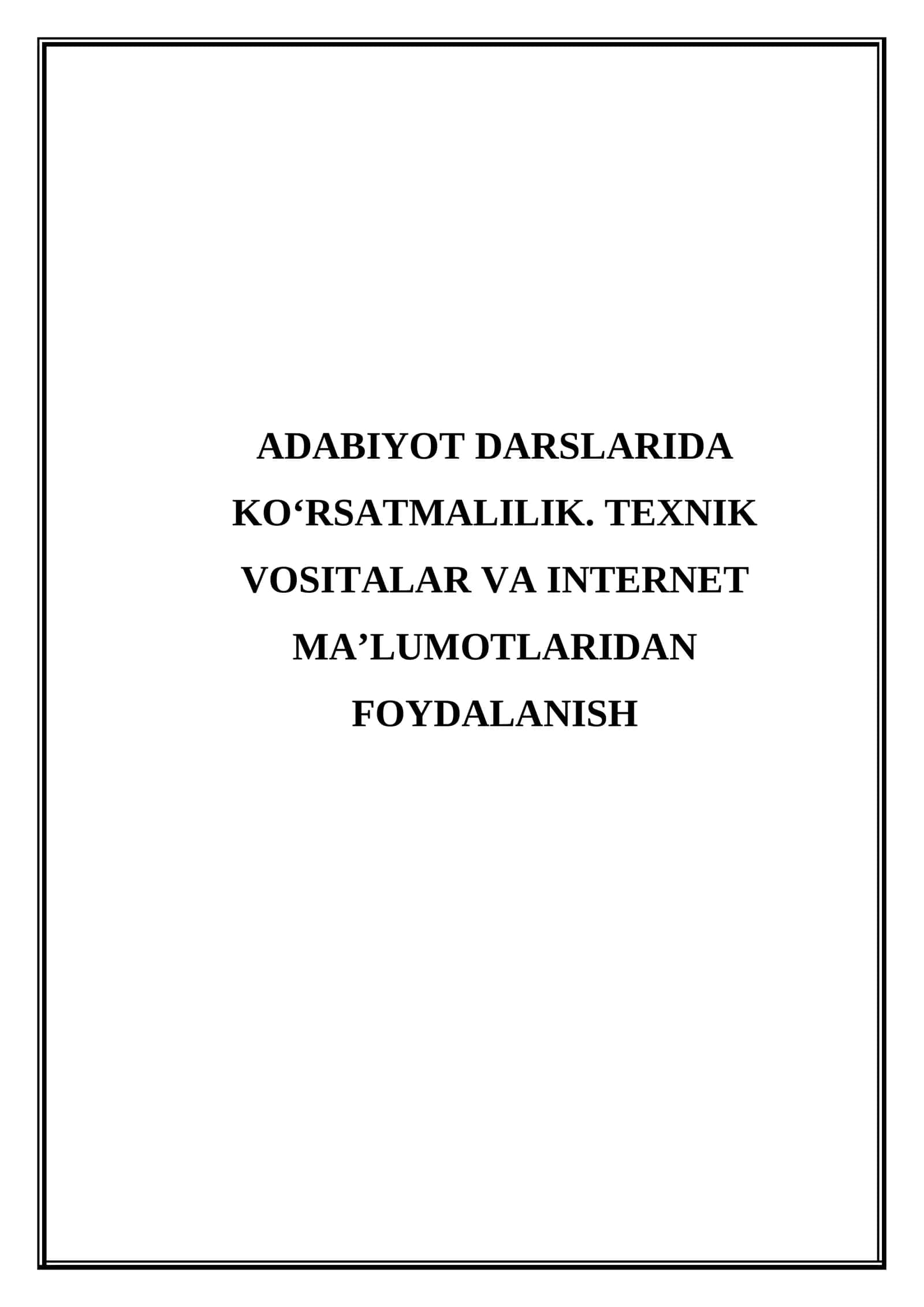 Adabiyot darslarida ko‘rsatmalilik. Texnik vositalar va internet ma’lumotlaridan foydalanish