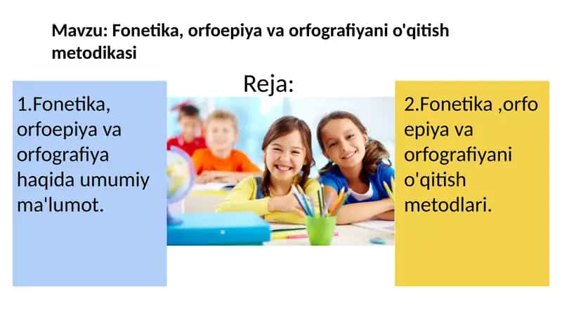 Fonetika, orfoepiya va orfografiyani o'qitish metodikasi