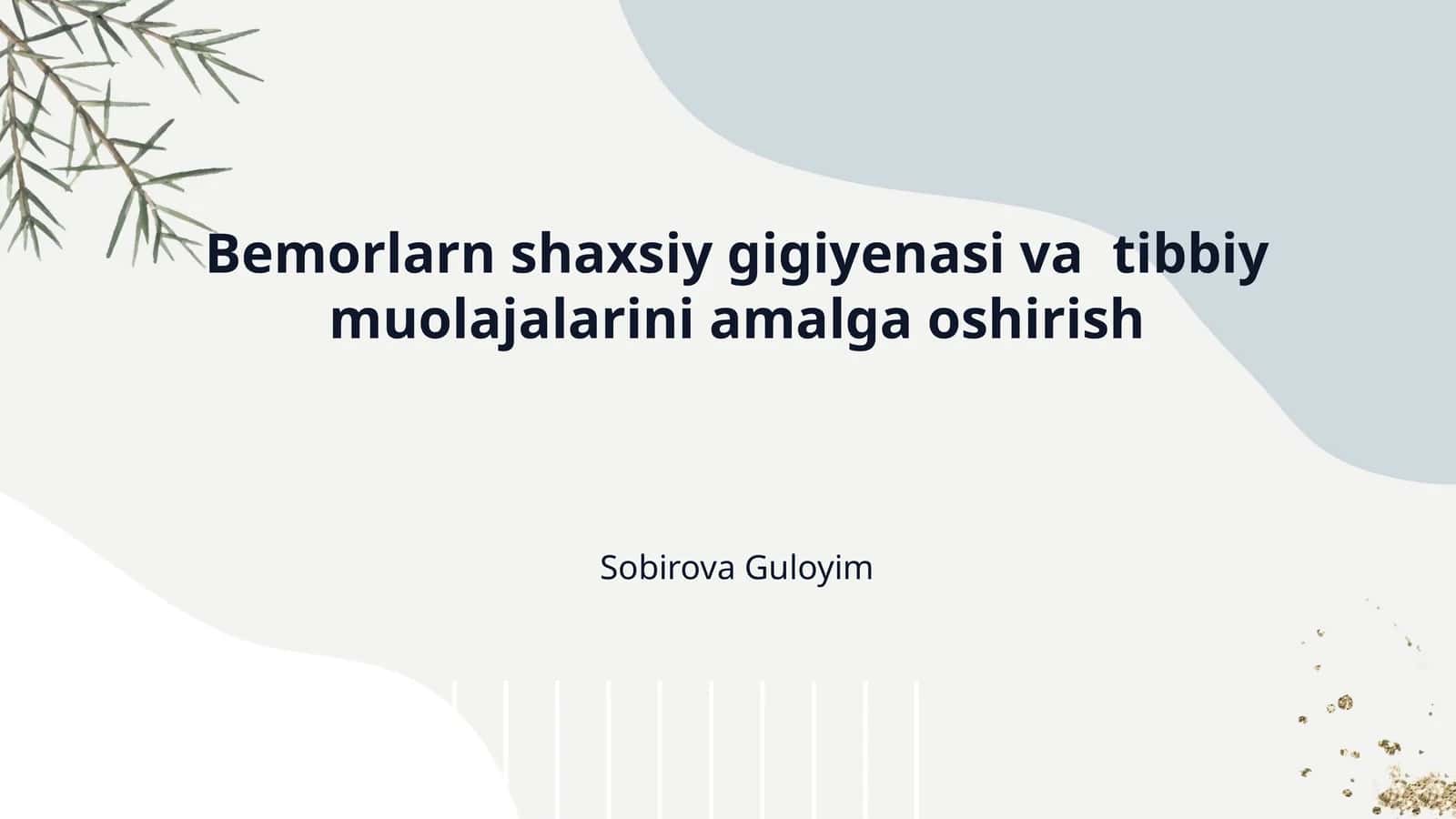 Bemorlarn shaxsiy gigiyenasi va  tibbiy muolajalarini amalga oshirish