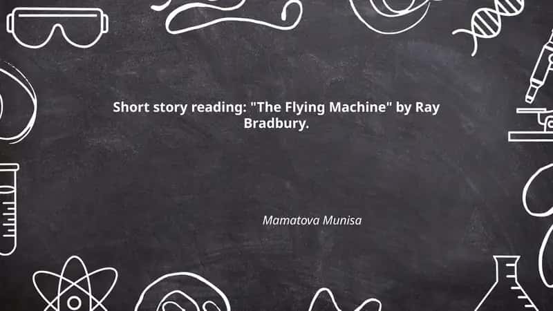 "The Flying Machine" by Ray Bradbury
