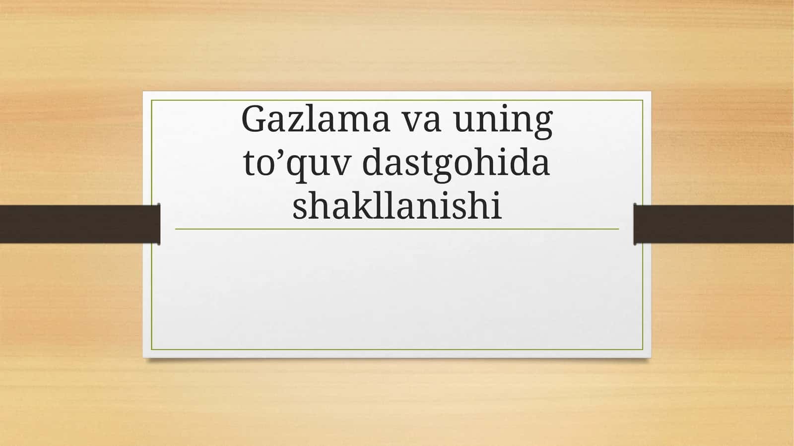 Gazlama va uning toʼquv dastgohida shakllanishi