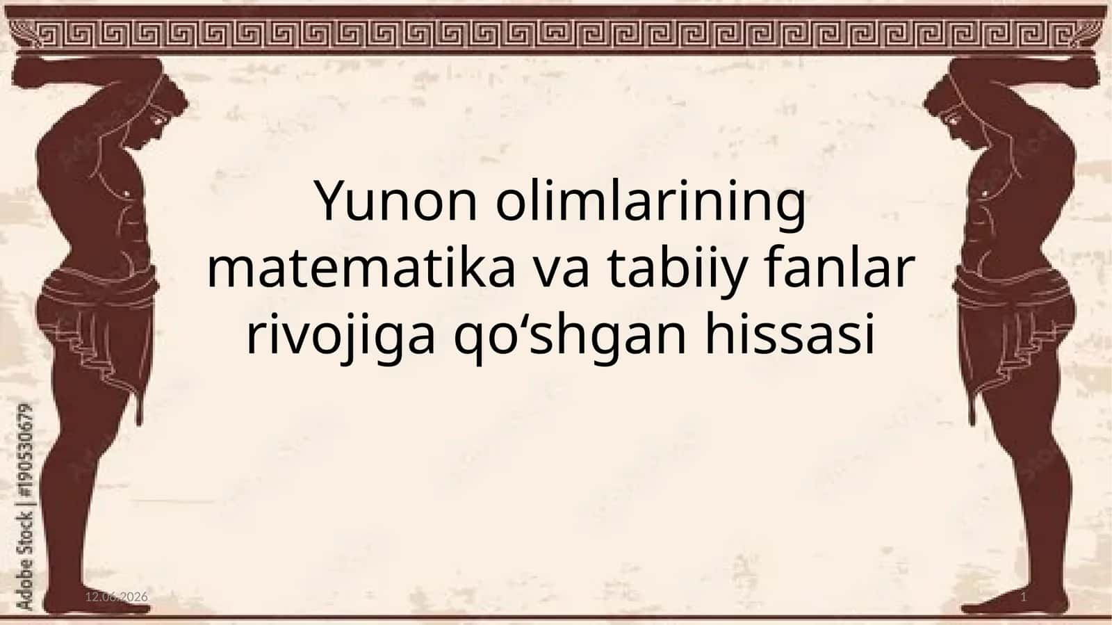 Yunon olimlarining matematika va tabiiy fanlar rivojiga qo‘shgan hissasi