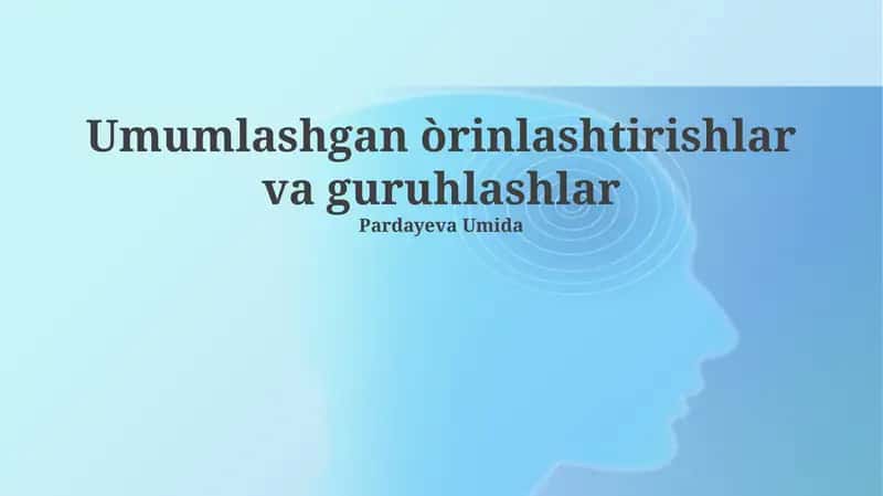 Umumlashgan òrinlashtirishlar va guruhlashlar