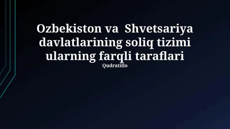 O'zbekiston va Shvetsariya soliq tizimlari