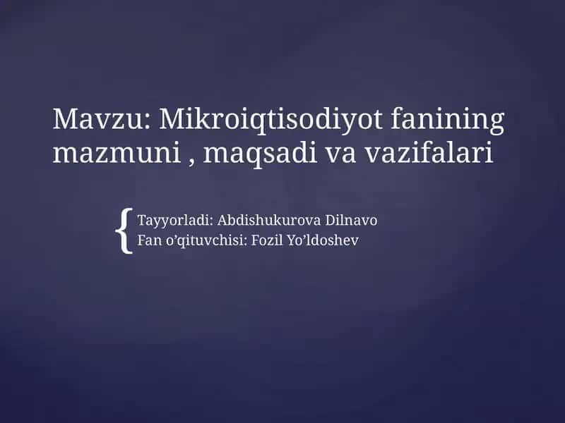Mikroiqtisodiyot fanining mazmuni, maqsadi va vazifalari