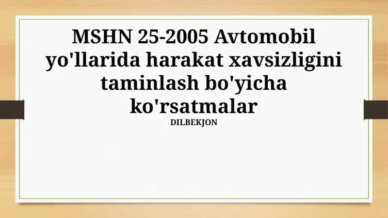 MSHN 25-2005 Avtomobil yo'llarida harakat xavsizligini taminlash bo'yicha ko'rsatmalar