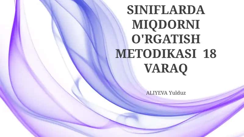 BOSHLANGICH SINIFLARDA MIQDORNI O'RGATISH METODIKASI 18 VARAQ