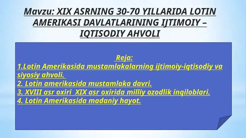 ХIХ ASRNING 30-70 YILLARIDA LOTIN AMERIKASI DAVLATLARINING IJTIMOIY –IQTISODIY AHVOLI