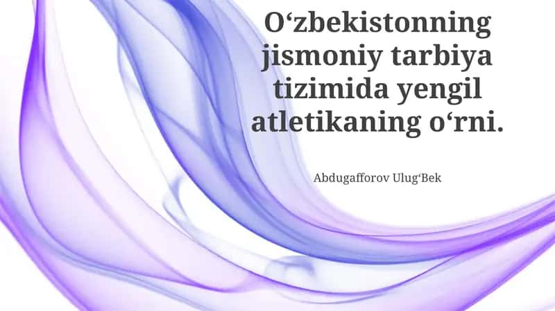 O‘zbekistonning jismoniy tarbiya tizimida yengil atletikaning o‘rni