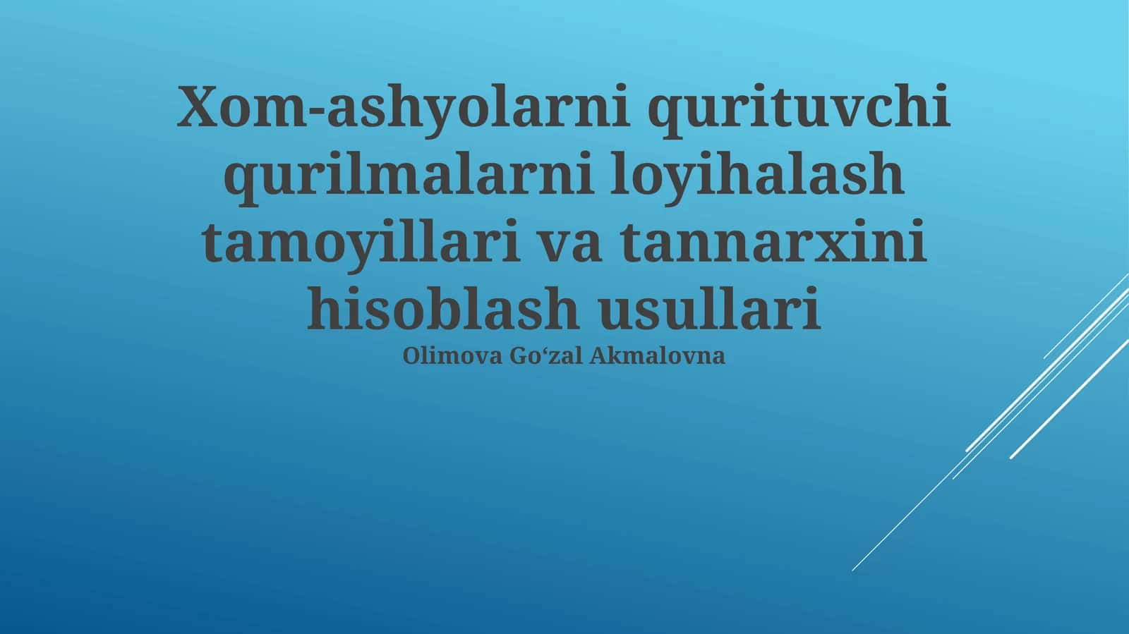 Xom-ashyolarni qurituvchi qurilmalarni loyihalash tamoyillari va tannarxini hisoblash usullari
