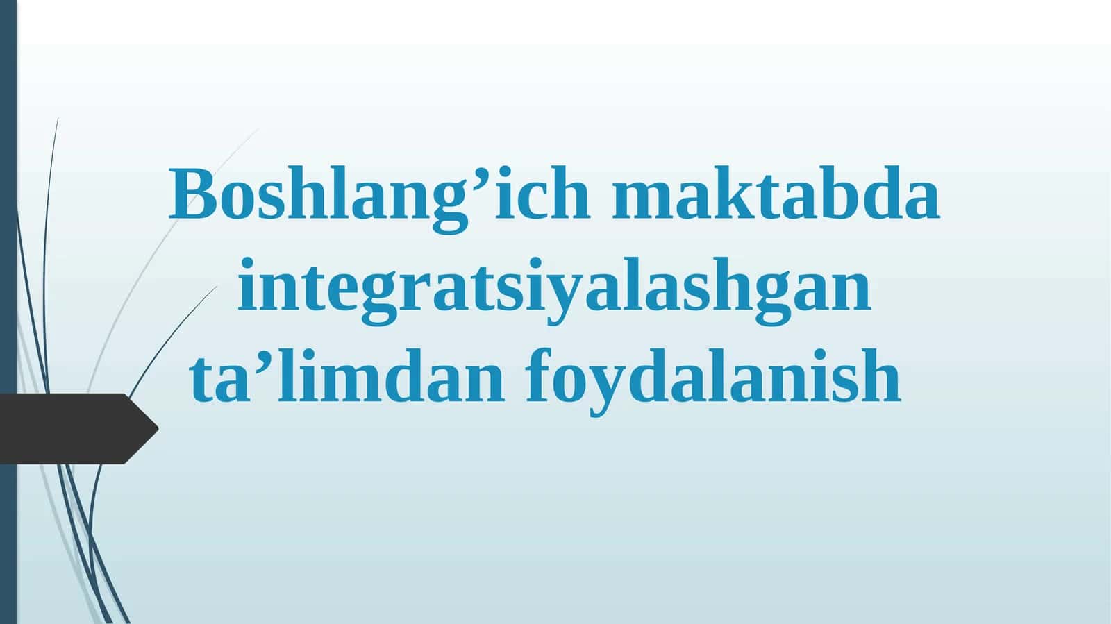 Boshlang‘ich ta‘lim pedagogikasi, innovatsiyasi va integratsiyasi fanidan tayyorlangan taqdimot