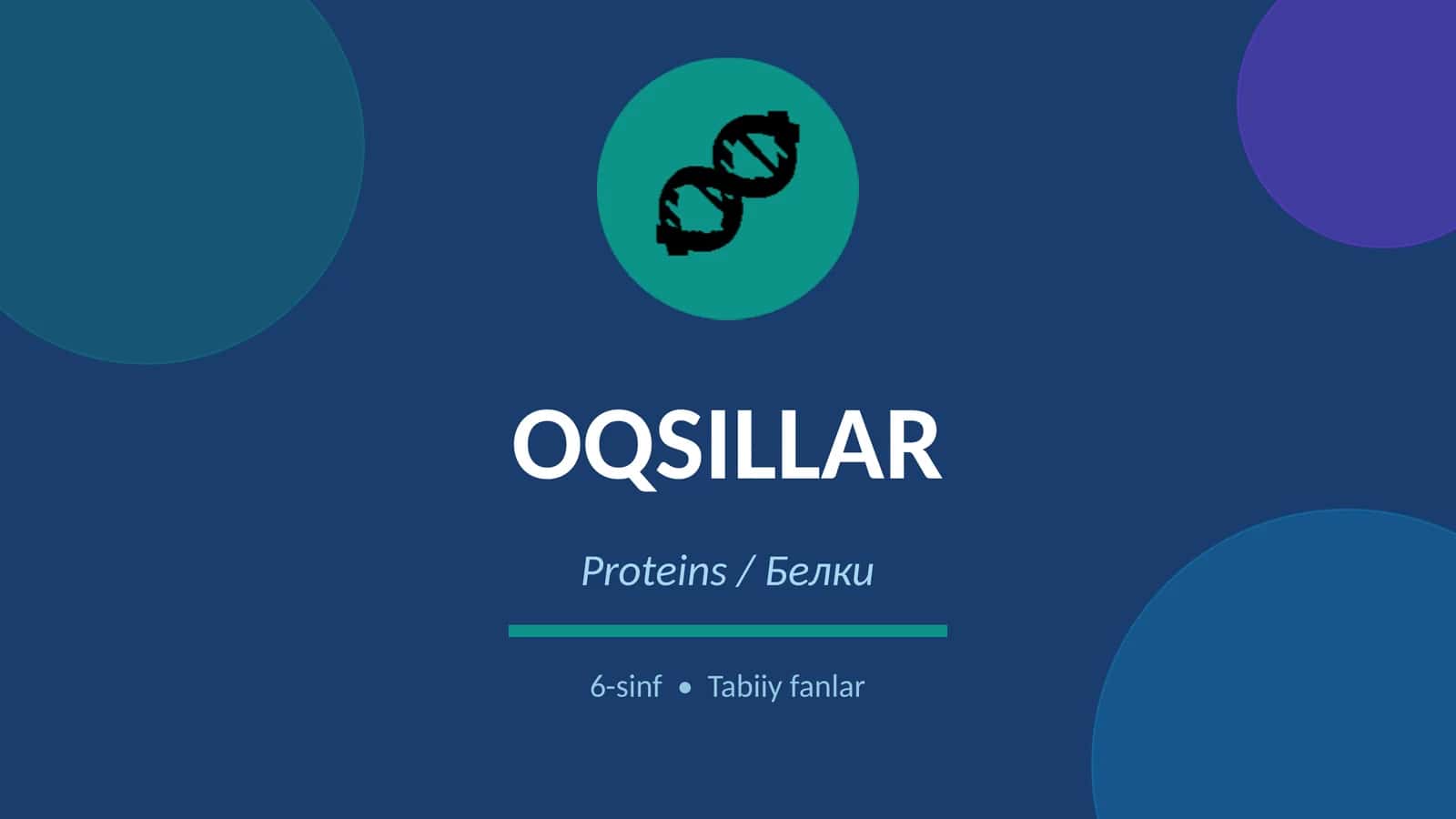 6-sinf tabiiy fan ochiq dars :Oqsillar