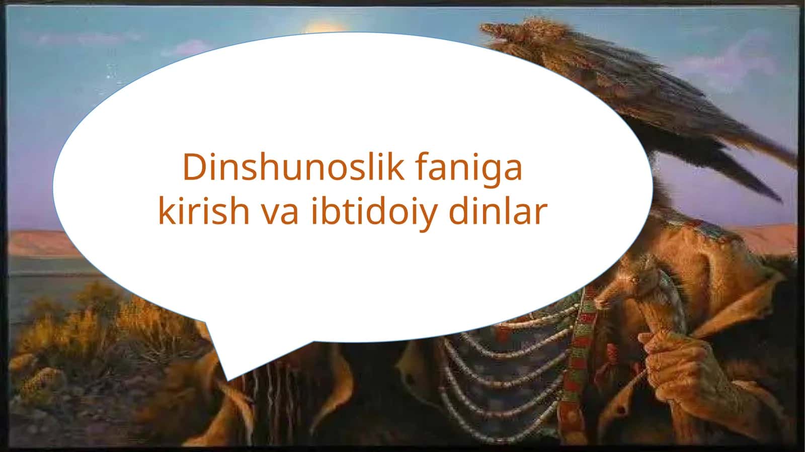 Dinshunoslik faniga kirish va ibtidoiy dinlar