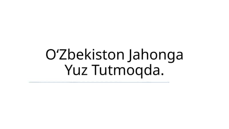 Oʻzbekiston Jahonga Yuz Tutmoqda