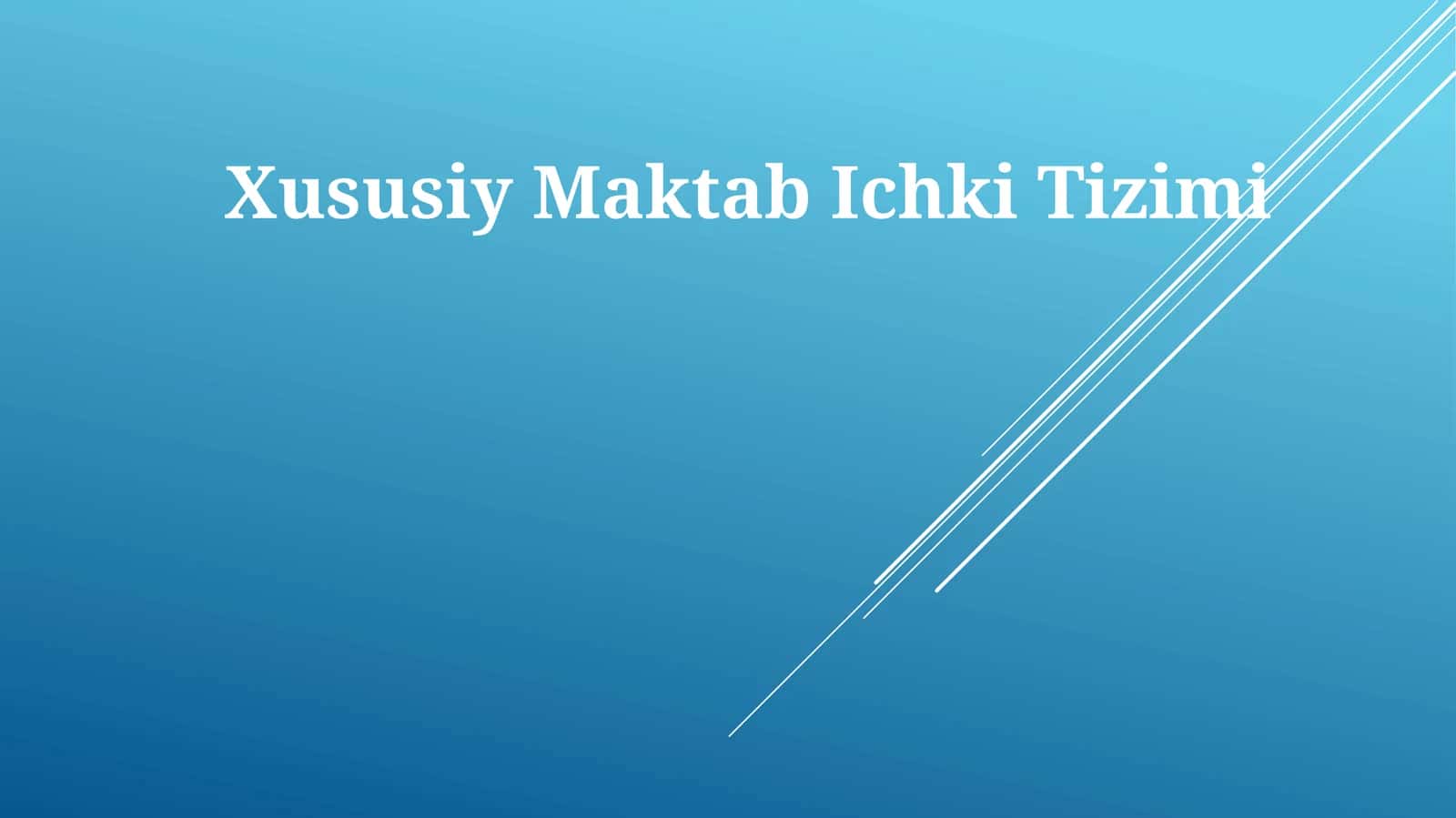 Xususiy Maktab Ichki Tizimi
