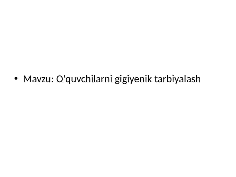 O'quvchilarni gigiyenik tarbiyalash