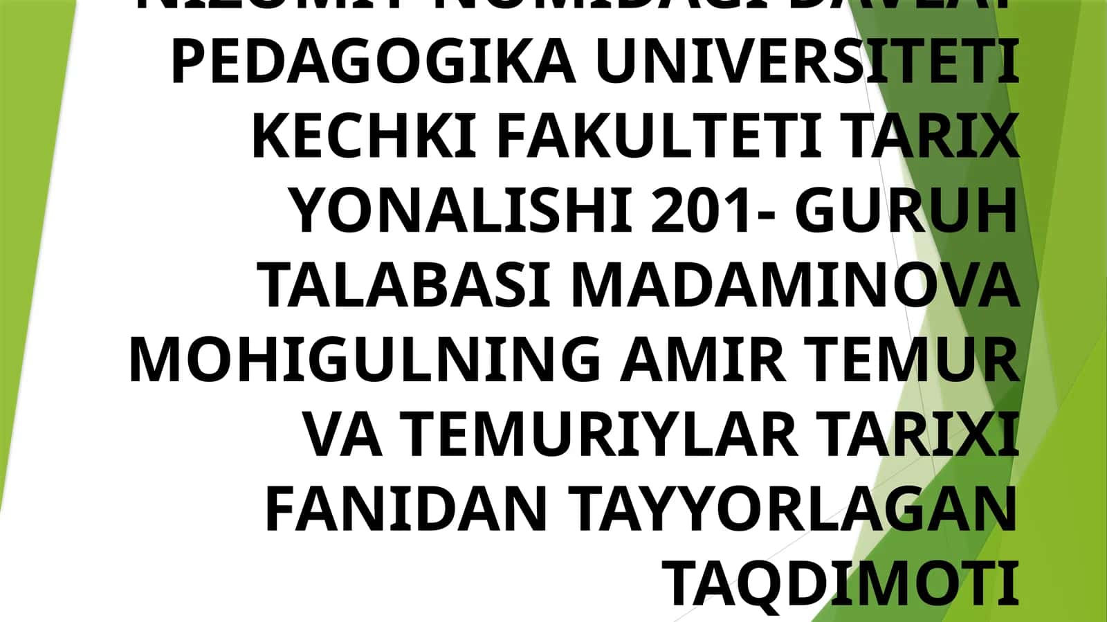 MADAMINOVA MOHIGULNING AMIR TEMUR VA TEMURIYLAR TARIXI FANIDAN TAYYORLAGAN TAQDIMOTI