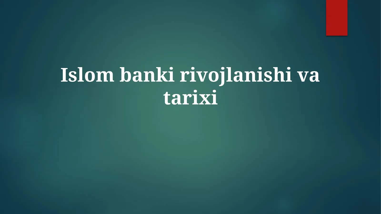 Islom bankining tarixi va rivojlanishi