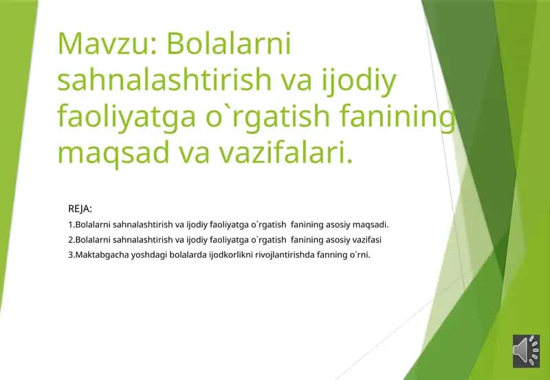 Bolalarni sahnalashtirish va ijodiy faoliyatga o`rgatish fanining maqsad va vazifalari